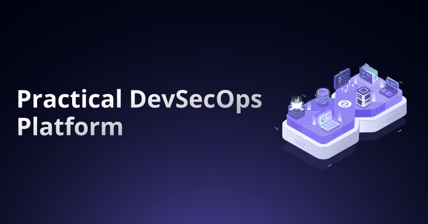 Practical DevSecOps Platform