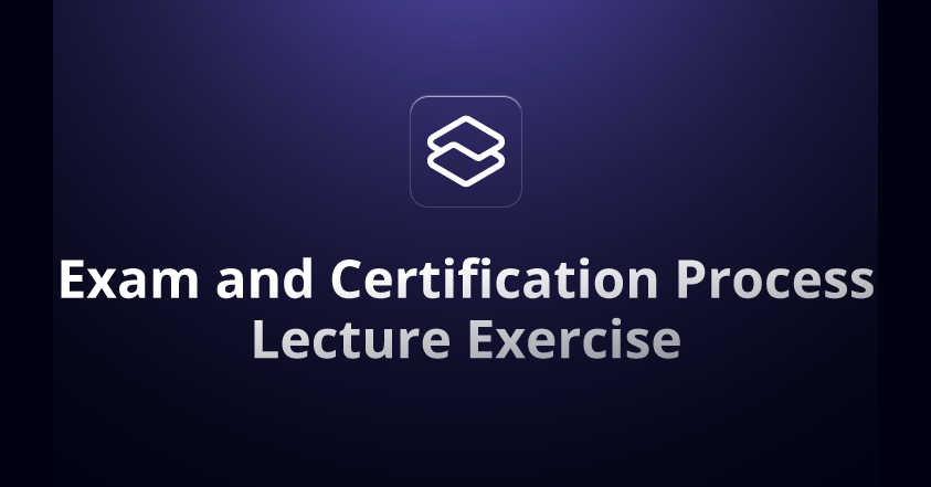 Exam and Certification Process Lecture Exam and Certification